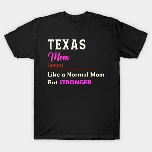 Texas Stronger Mom T-Shirt